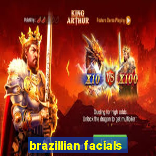 brazillian facials